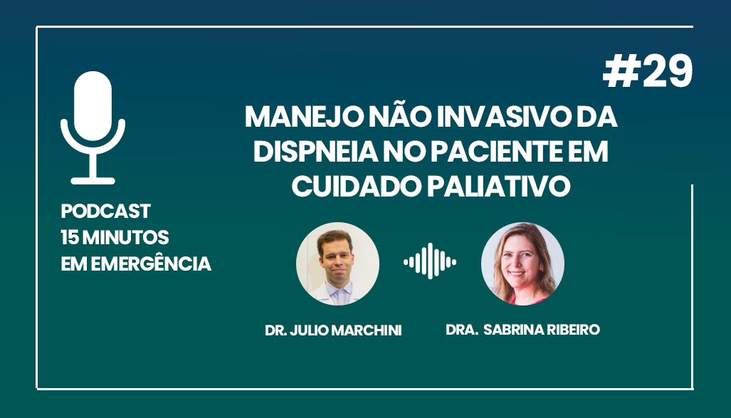 Podcast 29 Manejo não invasivo da dispneia no paciente em cuidado paliativo