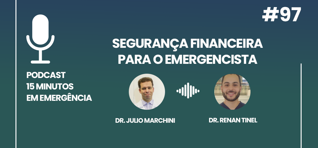 Podcast 97 Segurança financeira para o emergencista